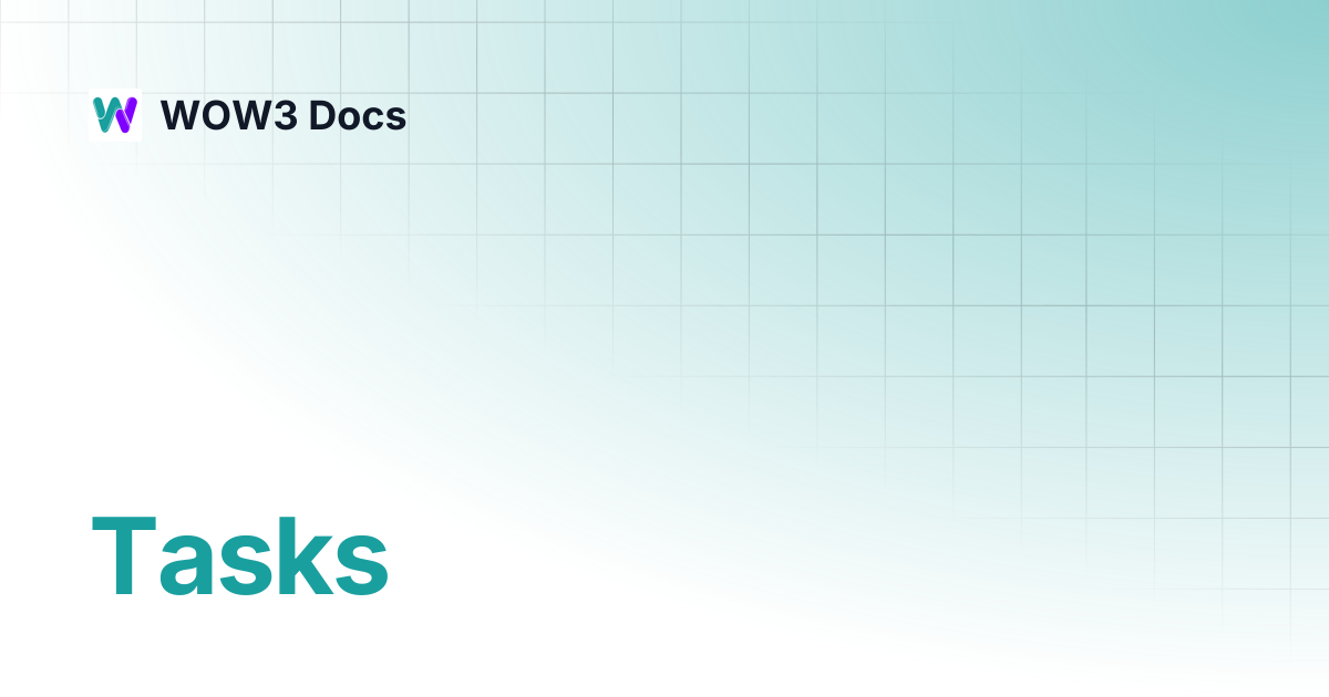 Tasks | WOW3 Docs